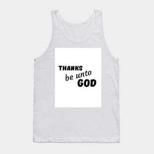 Thanks be unto God - Thanksgiving Tank Top